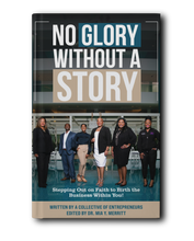 Load image into Gallery viewer, No Glory without a Story: Stepping out on Faith and Birthing the Business within You (Autographed)