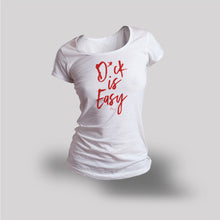 Load image into Gallery viewer, D*ck is Easy T-Shirt
